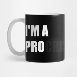 I'M A PRO PROCRASTINATOR Mug